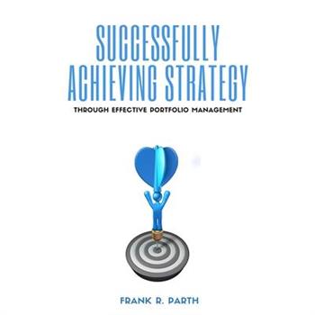 Successfully Achieving Strategy Through Effective Portfolio Management