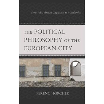 The Political Philosophy of the European City