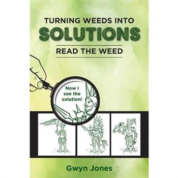 Turning Weeds Into Solutions
