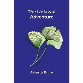The Unlawul Adventure