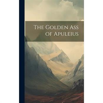 The Golden Ass of Apuleius