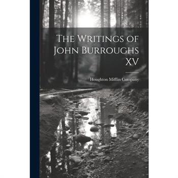 The Writings of John Burroughs XV