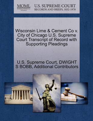 Wisconsin Lime & Cement Co V. City of Chicago U.S. Supreme Court Transcript of Record with Supporting Pleadings