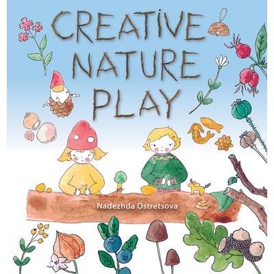 Creative Nature Play Creative Nature Play