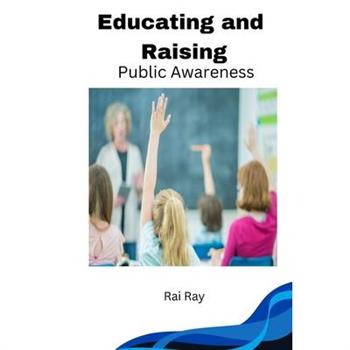 Educating and Raising Public Awareness