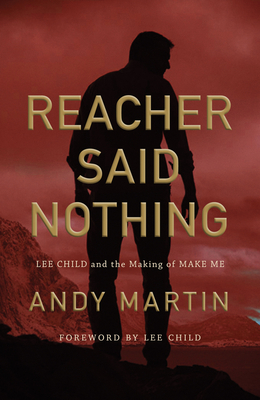 Reacher Said NothingLee Child and the Making of Make Me