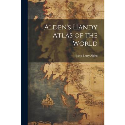 Alden’s Handy Atlas of the World