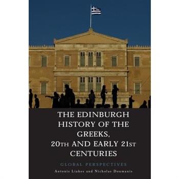 The Edinburgh History of the Greeks, 20th and Early 21st Centuries