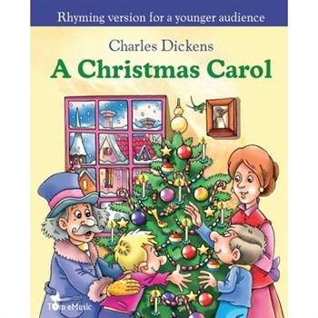 A Christmas Carol. Rhyming version for a younger audience