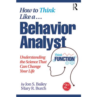 How to Think Like a Behavior Analyst