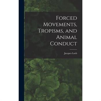 Forced Movements, Tropisms, and Animal Conduct