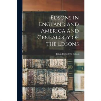 Edsons in England and America and Genealogy of the Edsons