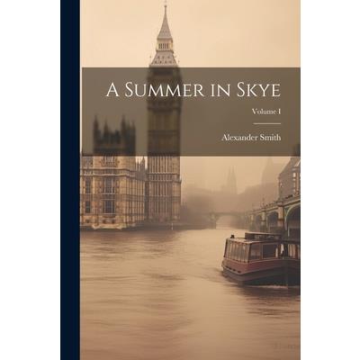 A Summer in Skye; Volume I