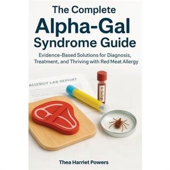 The Complete Alpha-Gal Syndrome Guide