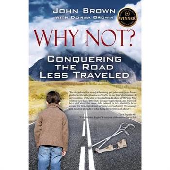 Why Not? Conquering The Road Less Traveled