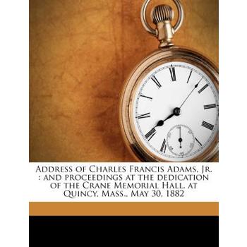 Address of Charles Francis Adams, Jr.