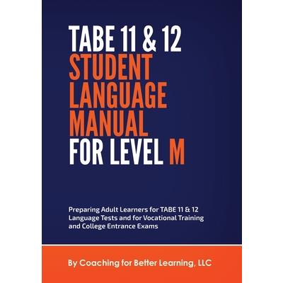 TABE 11 and 12 STUDENT LANGUAGE MANUAL FOR LEVEL M
