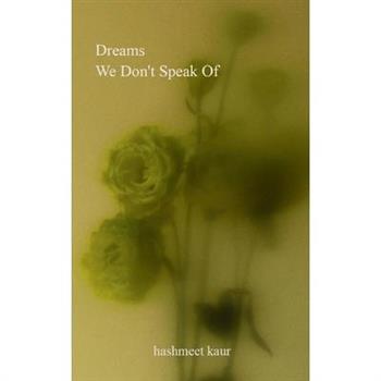Dreams We Don’t Speak Of