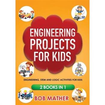 Engineering Projects for Kids 2 Books in 1