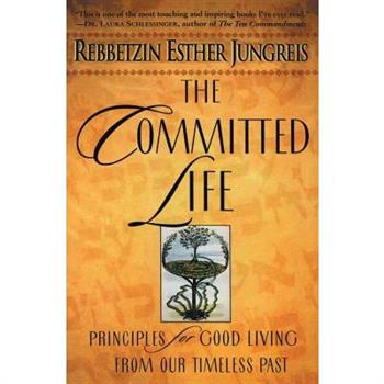 Committed Life: Principles for Good Living from Our Timeless Past