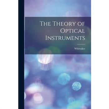 The Theory of Optical Instruments