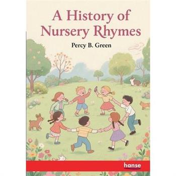 A History of Nursery Rhymes
