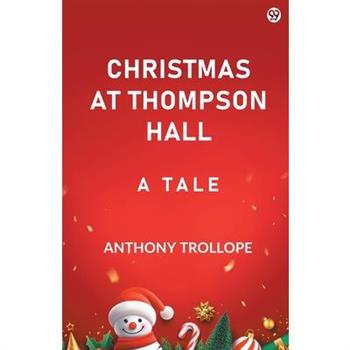 Christmas At Thompson Hall A Tale