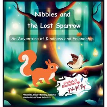 Nibbles And The Lost Sparrow