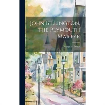 John Billington, the Plymouth Martyr