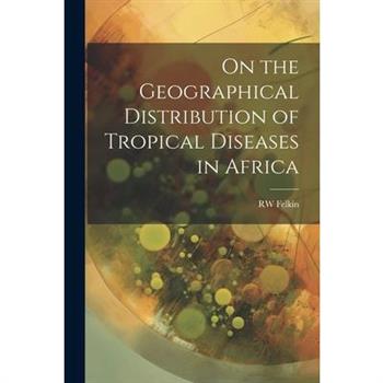 On the Geographical Distribution of Tropical Diseases in Africa