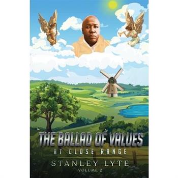 The Ballad of Values at Close Range