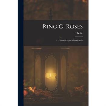 Ring o' Roses; a Nursery Rhyme Picture Book