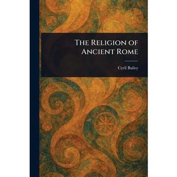 The Religion of Ancient Rome