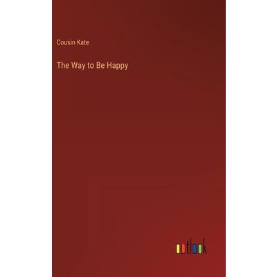 The Way to Be Happy