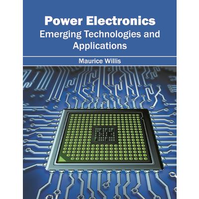 Power Electronics: Emerging Technologies and Applications