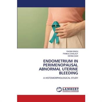 Endometrium in Perimenopausal Abnormal Uterine Bleeding