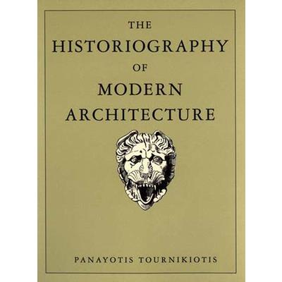 The Historiography of Modern Architecture