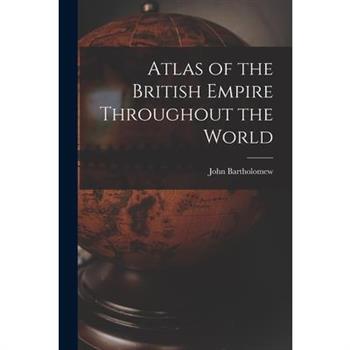 Atlas of the British Empire Throughout the World