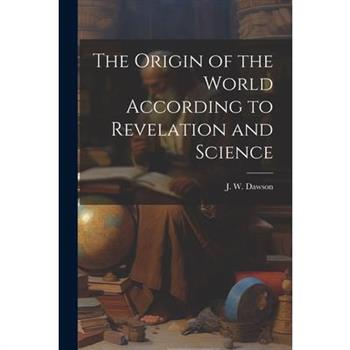 The Origin of the World According to Revelation and Science