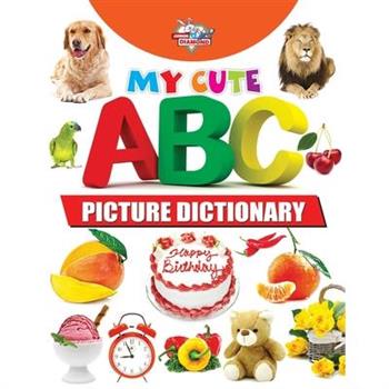 My Cute ABC Picture Dictionary