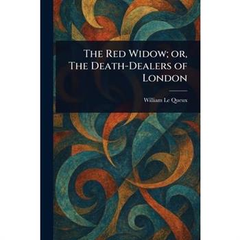 The Red Widow; or, The Death-Dealers of London