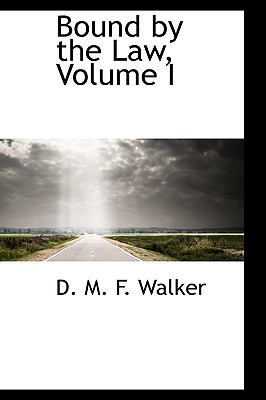 Bound by the Law, Volume I