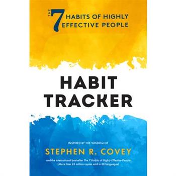 The 7 Habits of Highly Effective People: Habit Tracker