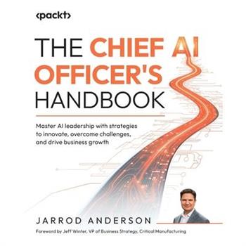 The Chief AI Officer’s Handbook