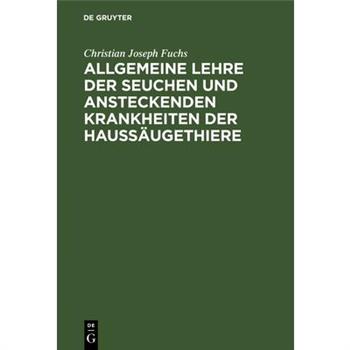 Allgemeine Lehre Der Seuchen Und Ansteckenden Krankheiten Der Hauss瓣ugethiere