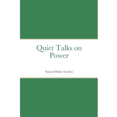 Quiet Talks on Power