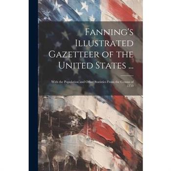 Fanning’s Illustrated Gazetteer of the United States ...