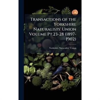 Transactions of the Yorkshire Naturalists' Union Volume Pt.23-28 (1897-1902)