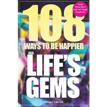 108 Ways to be Happier AKA Life s Gems