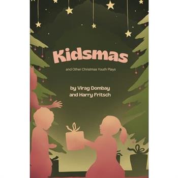 Kidsmas and Other Christmas Youth Plays